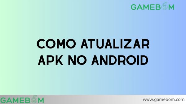 Como Atualizar APK no Android Passo a Passo (2026)