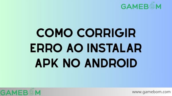 Como Corrigir Erro ao Instalar APK no Android
