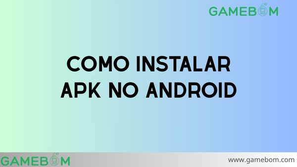 Como Instalar APK no Android (Guia Completo 2026)